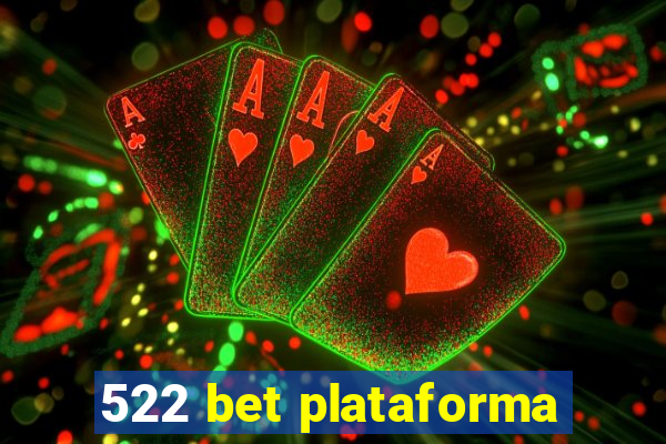 522 bet plataforma